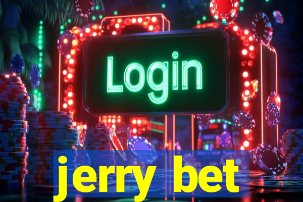 jerry bet